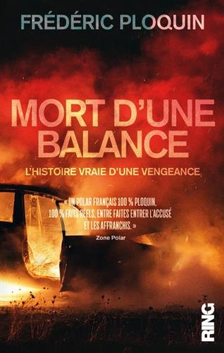 mort d'une balance - l'histoire vraie d'une vengeance