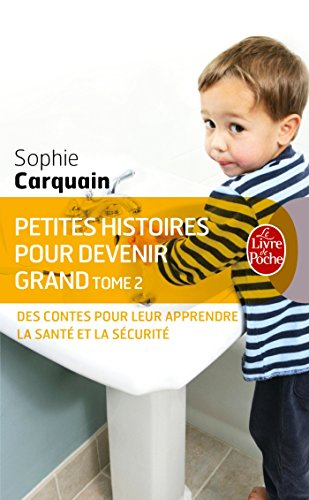 Petites histoires pour devenir grand. Vol. 2. Des contes pour leur apprendre à bien s'occuper d'eux