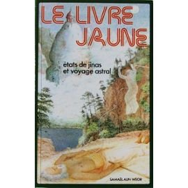Le livre jaune: Etats de Jinas et voyage astral