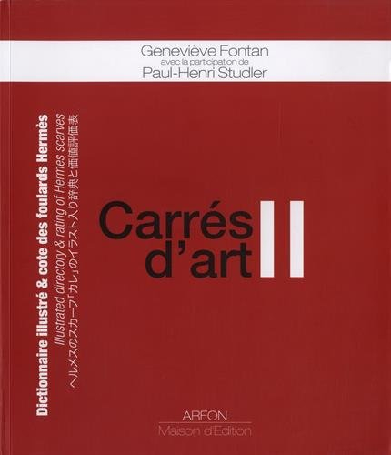 Carrés d'art. Carrés d'art II : dictionnaire illustré & cote des foulards Hermès. Carrés d'art II : 