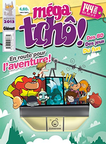 Méga tchô !. En route pour l'aventure ! : hiver 2013