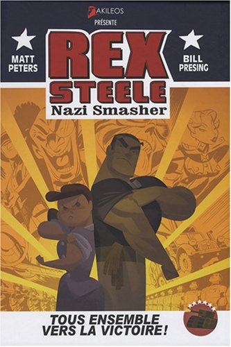Rex Steele : nazi smasher : tous ensemble vers la victoire !