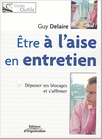 Etre à l'aise en entretien : dépasser ses blocages et s'affirmer