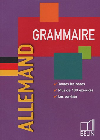 Allemand, grammaire : toutes les bases, plus de 100 exercices, les corrigés