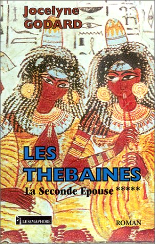 Les Thébaines. Vol. 5. La seconde épouse