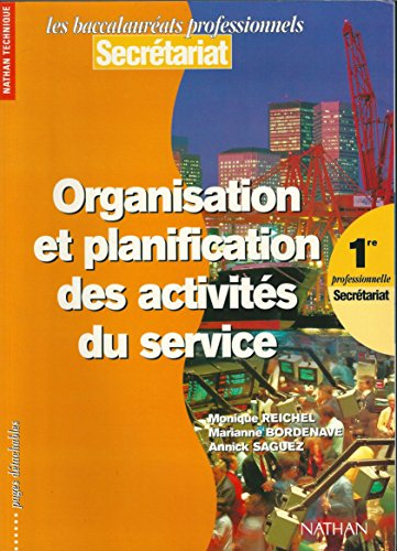 Organisation et planification des activités du service, 1re professionnelle secrétariat : livre de l