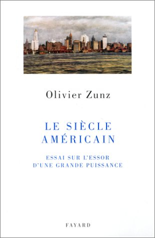 Le siècle américain : essai sur l'essor d'une grande puissance