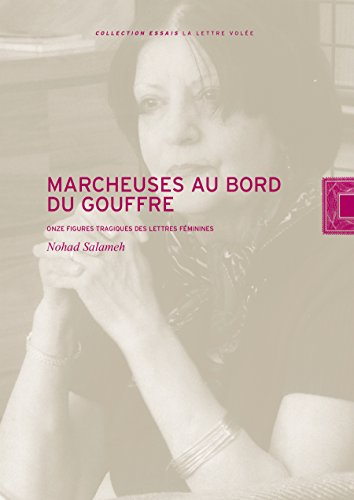 Marcheuses au bord du gouffre : onze figures tragiques des lettres féminines