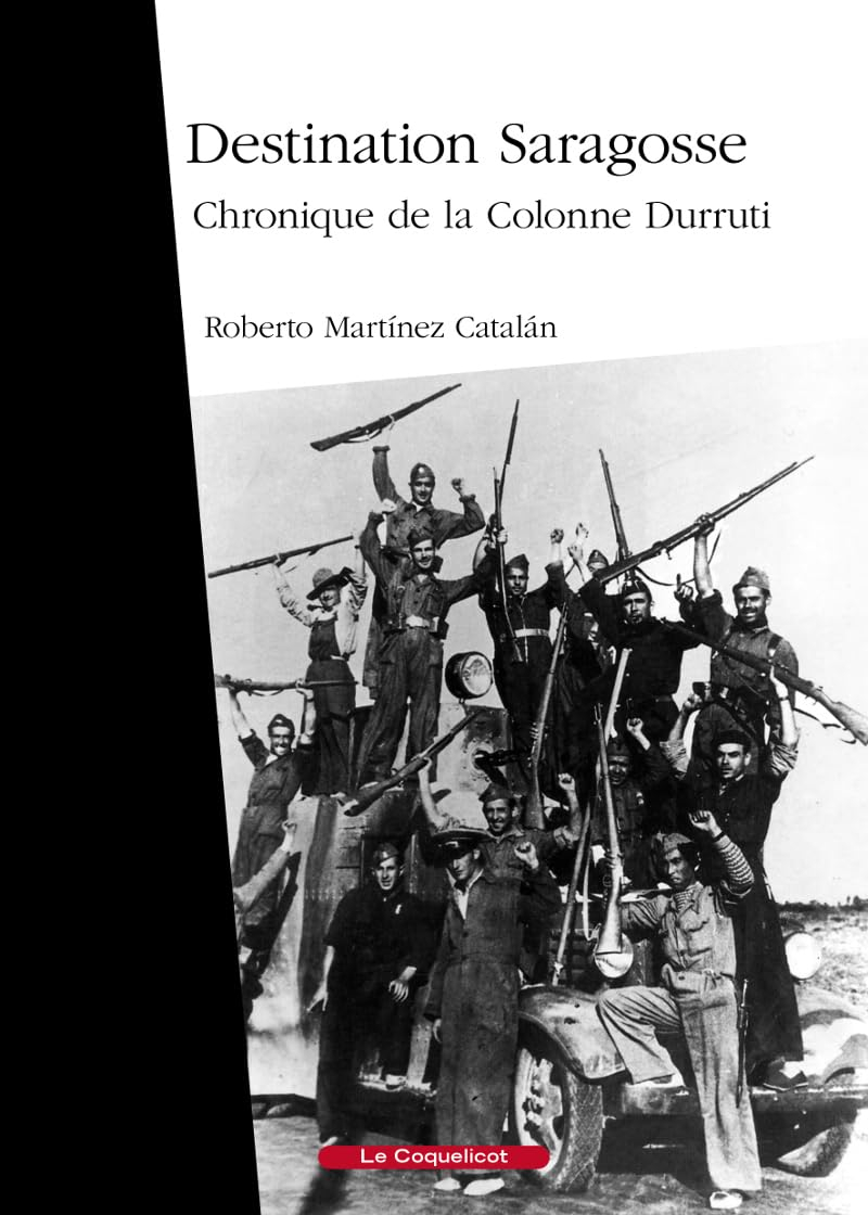 Destination Saragosse : chronique de la colonne Durruti
