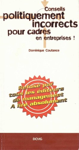 Conseils politiquement incorrects pour cadres en entreprises !