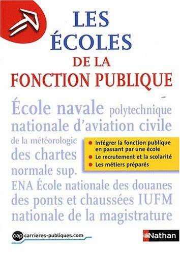 Les écoles de la fonction publique : intégrer la fonction publique en passant par une école, le recr