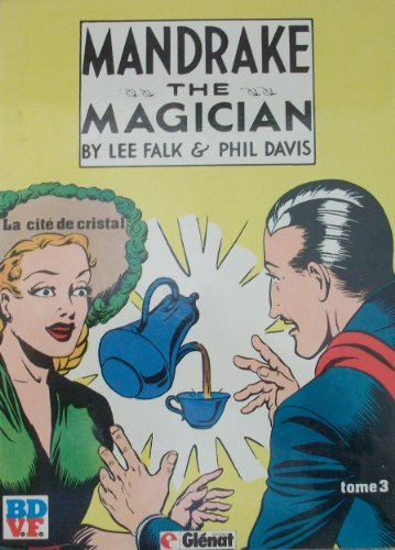 Mandrake le magicien : 03 : Le Bandit bleu. Le Prince qui ne souriait jamais. La Cité de cristal