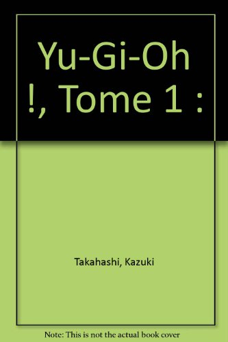 yu-gi-oh !, tome 1 :