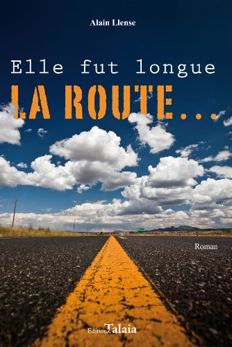 Elle fut longue la route...