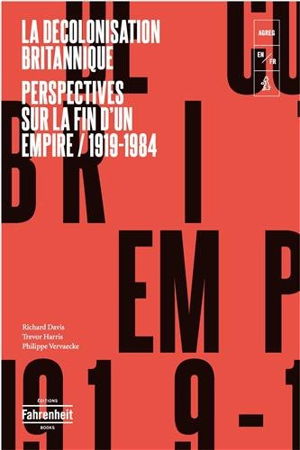 la décolonisation britannique : perspectives sur la fin d'un empire (1919-1984)