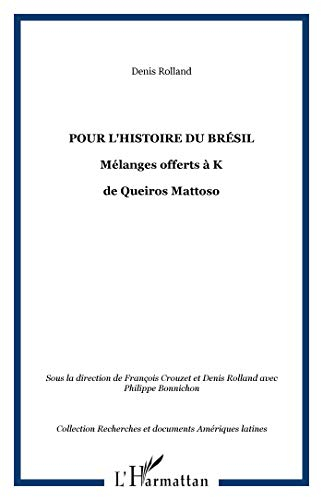 Pour l'histoire du Brésil : mélanges offerts à K. de Queiros Mattoso
