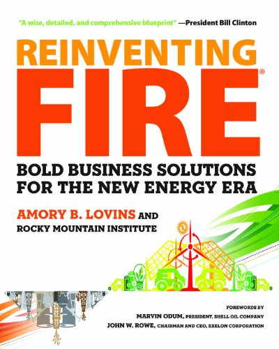 reinventing fire: bold business solutions for the new energy era