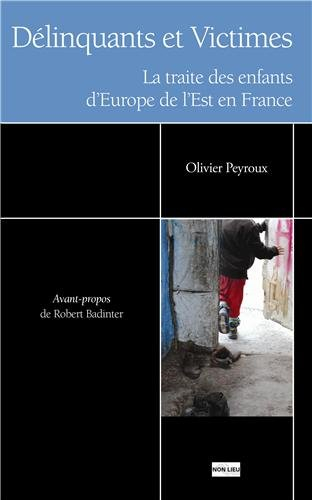 Délinquants et victimes : la traite des enfants d'Europe de l'Est en France