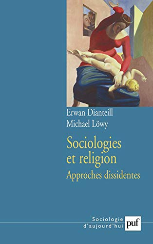 Sociologies et religion. Vol. 2. Approches dissidentes
