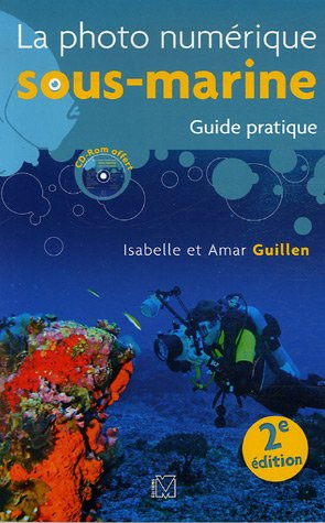 La photo numérique sous-marine : guide pratique