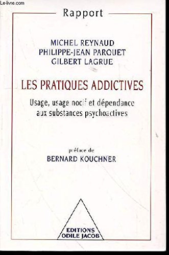 Les pratiques addictives : usage, usage nocif et dépendance aux substances psychotropes