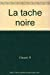 La Tache noire