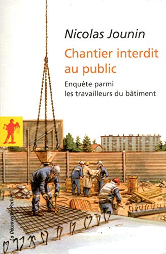 Chantier interdit au public : enquête parmi les travailleurs du bâtiment