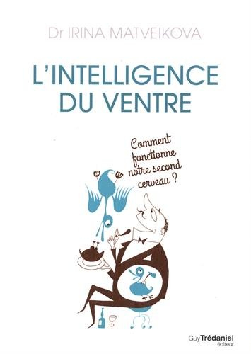 L'intelligence du ventre : comment fonctionne notre second cerveau ?