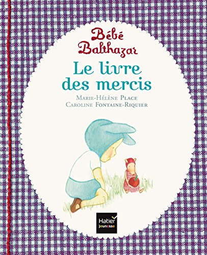 Bébé Balthazar. Le livre des mercis