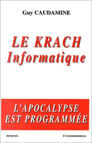 Le krach informatique : l'apocalypse est programmée