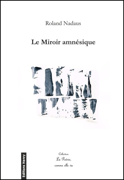 Le miroir amnésique : une autobiographie resongée