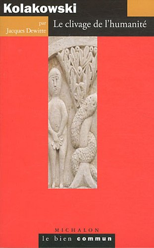 Kolakowski : le clivage de l'humanité