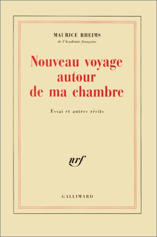 Nouveau voyage autour de ma chambre : essai et autres récits