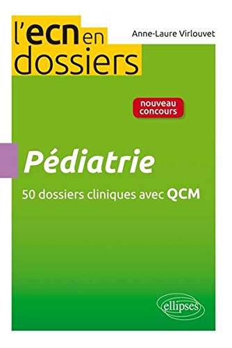 Pédiatrie : 50 dossiers cliniques avec QCM