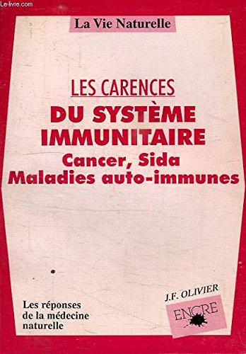 Les Carences du système immunitaire : cancer, sida, maladies auto-immunes