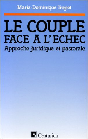 Le Couple face à l'échec : approche juridique et pastorale