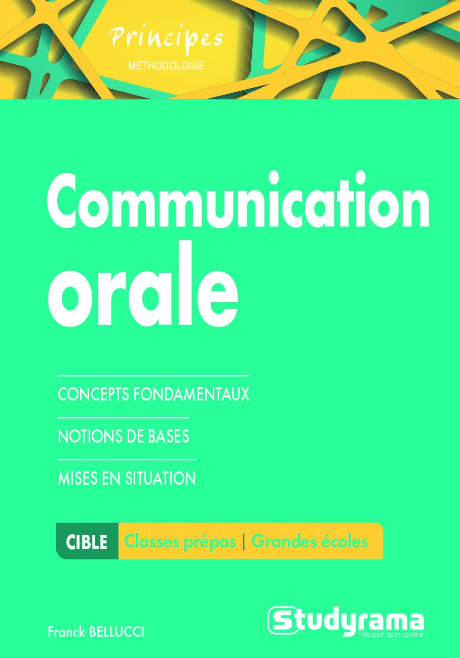 Communication orale : concepts fondamentaux, notions de bases, mises en situation