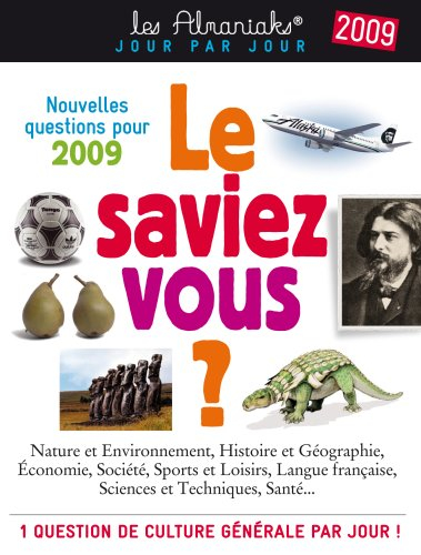 Le saviez-vous ? 2009 : nature et environnement, histoire et géographie, économie, société, sports e
