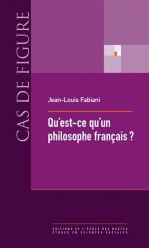 Qu'est-ce qu'un philosophe français ? : la vie sociale des concepts (1880-1980)