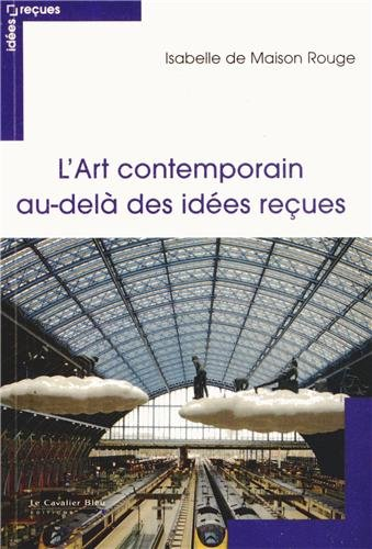 L'art contemporain : au-delà des idées reçues