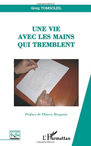 Une vie avec les mains qui tremblent