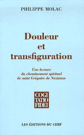Douleur et transfiguration : une lecture du cheminement spirituel de saint Grégoire de Nazianze