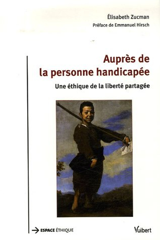 Auprès de la personne handicapée : une éthique de la liberté partagée