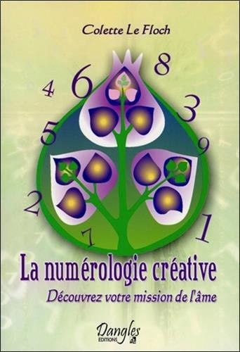 La numérologie créative : découvrez votre mission de l'âme