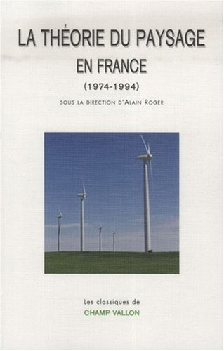 La théorie du paysage en France, 1974-1994