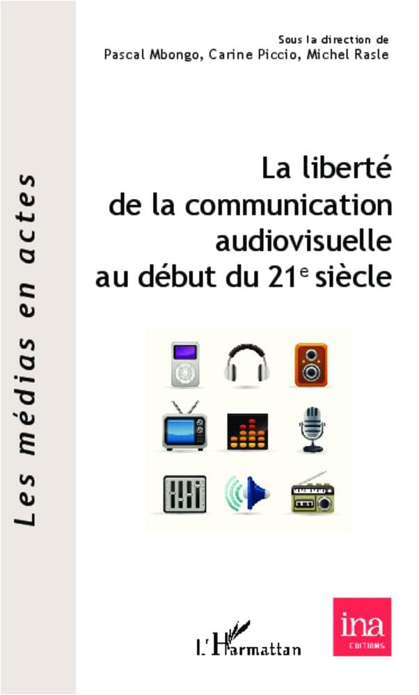 La liberté de la communication audiovisuelle au début du 21e siècle
