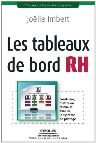 Les tableaux de bord RH : construire, mettre en oeuvre et évaluer le système de pilotage
