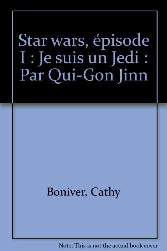 Star Wars, Episode 1 : Je suis un Jedi, par Qui-Gon Jinn