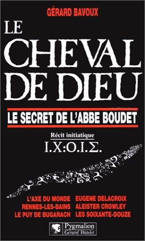 Le cheval de Dieu : le secret de l'abbé Boudet