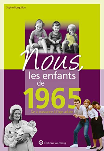 Nous, les enfants de 1965 : de la naissance à l'âge adulte